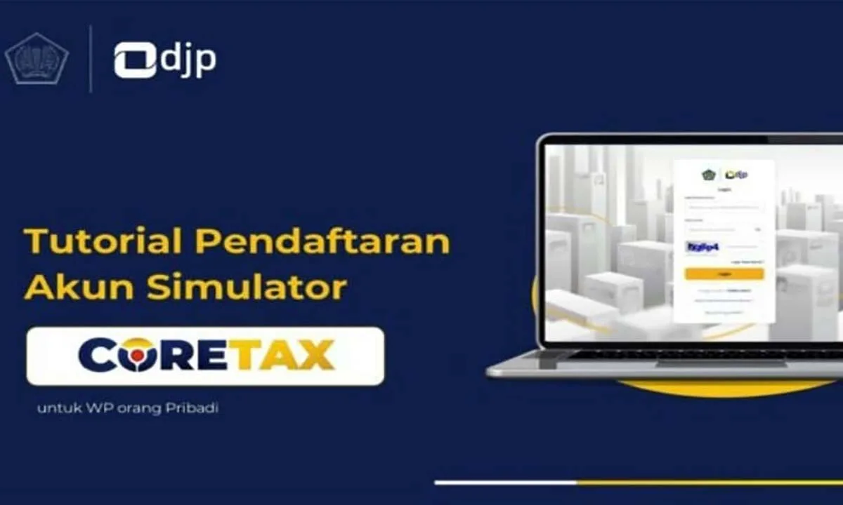 DJP Luncurkan Simulator Coretax Untuk Membantu Wajib Pajak